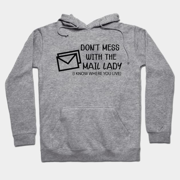 Mail Lady - Don't mess with the mail lady Hoodie by KC Happy Shop